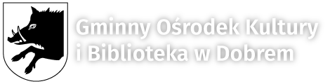 Biuletyn Informacji Publicznej Gminnego Ośrodka Kultury i Biblioteki w Dobrem